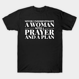 Never Underestimate A Woman With A Prayer And A Plan T-Shirt